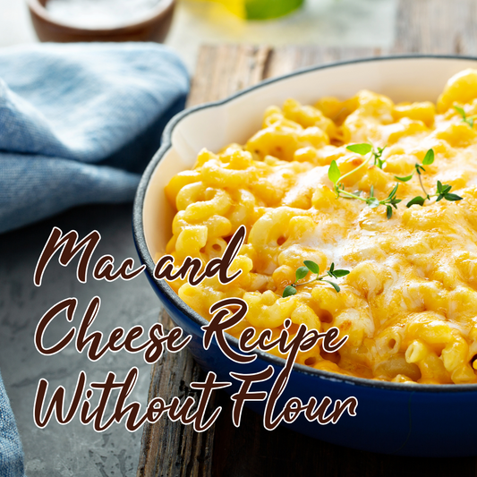 Simple Mac and Cheese Recipe Without Flour