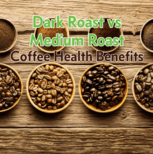 Dark Roast vs Medium Roast Coffee Health Benefits